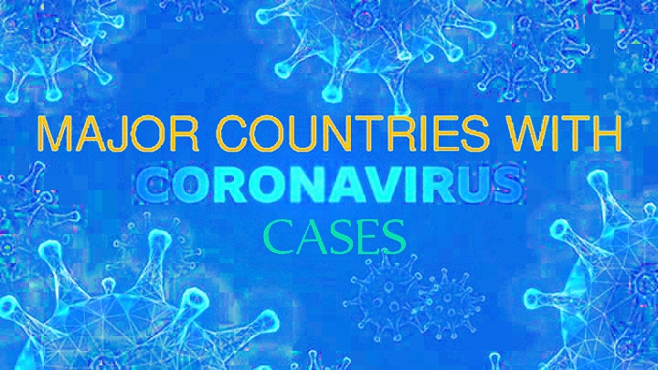 Major countries with Coronavirus cases
