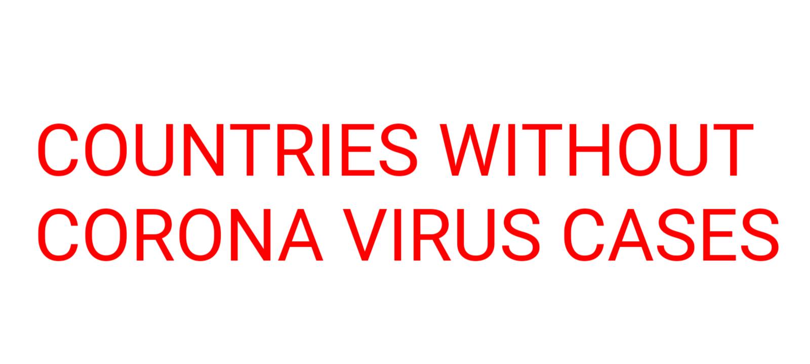 Countries without corona virus cases