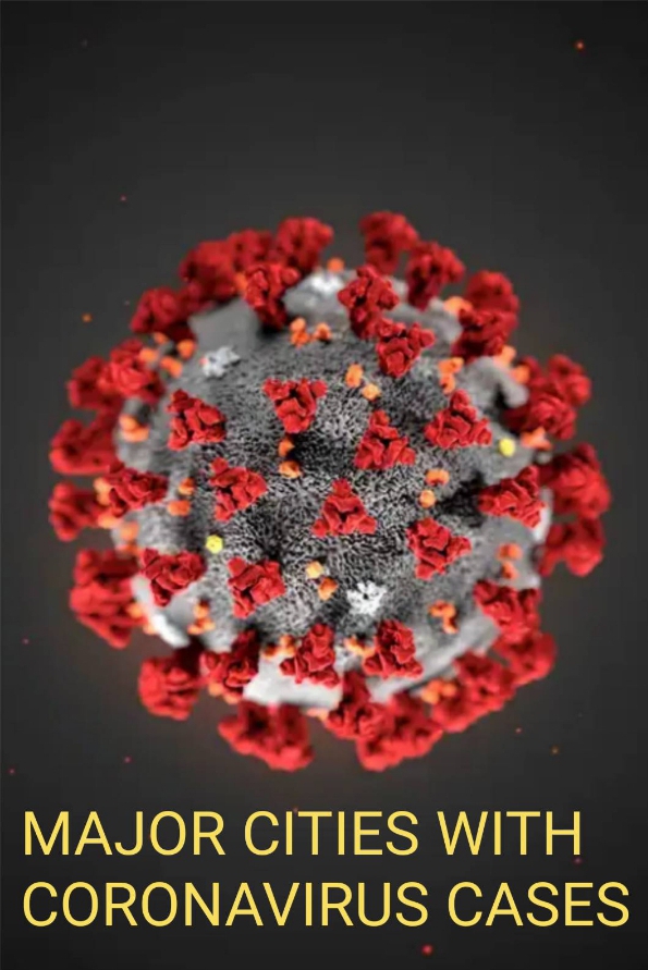 MAJOR CITIES WITH CORONAVIRUS CASES